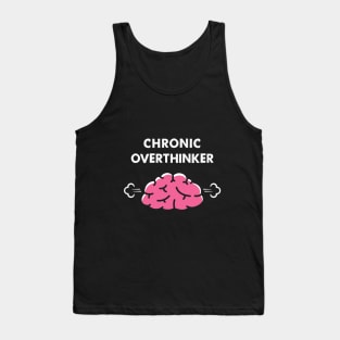 Chronic Overthinker Tank Top